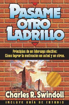 Pasame Otro Ladrillo - Swindoll, Charles R, Dr.