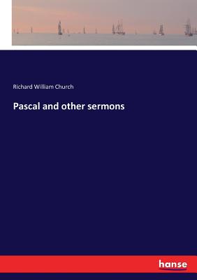 Pascal and other sermons - Church, Richard William