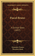 Pascal Bruno: A Sicilian Story (1837)