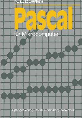 Pascal F?r Mikrocomputer - Bowles, K L, and Kleine, A (Translated by)