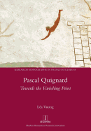 Pascal Quignard: Towards the Vanishing Point