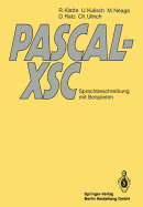 Pascal-Xsc: Sprachbeschreibung Mit Beispielen - Klatte, Rudi, and Kulisch, Ulrich, and Neaga, Michael