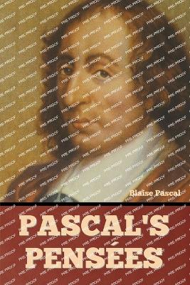 Pascal's Pensees - Pascal, Blaise