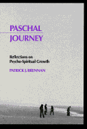 Paschal Journey: Reflections on Psycho-Spiritual Growth - Brennan, Patrick J