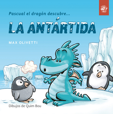 Pascual El Dragn Descubre La Antrtida - Olivetti, Max