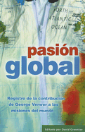 Pasion Global: Registro de la Contribucion de George Verwer A las Nisiones del Mundo - Greenlee David