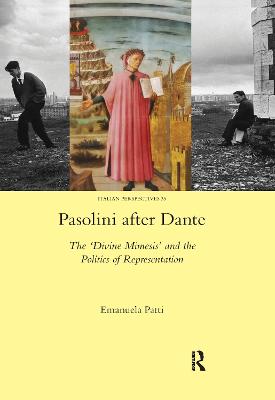 Pasolini after Dante: The 'Divine Mimesis' and the Politics of Representation - Patti, Emanuela