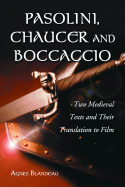 Pasolini, Chaucer and Boccaccio: Two Medieval Texts and Their Translation to Film