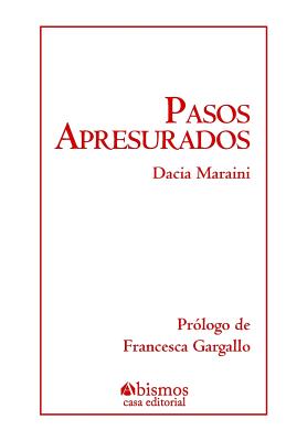 Pasos Apresurados - Gargallo, Francesca (Preface by), and Trdkxit, Laboratorio (Translated by), and Maraini, Dacia