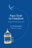 Pass Over to Freedom: A Spiritual Journey