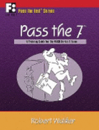 Pass the 7: A Training Guide for the NASD Series 7 Exam