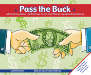 Pass the Buck: A Fun Song about the Famous Faces and Places on American Money
