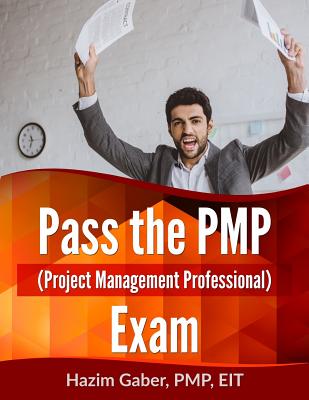 Pass the Pmp (Project Management Professional) Exam - Gaber, Hazim