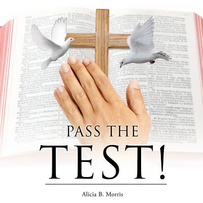 Pass the Test! - Morris, Alicia B