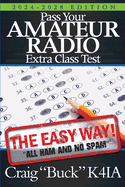 Pass Your Amateur Radio Extra Class Test: The Easy Way