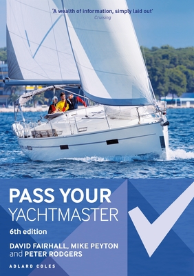 Pass Your Yachtmaster - Fairhall, David, and Rodgers, Peter, Mr., and Peyton, Mike