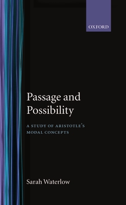 Passage and Possibility: A Study of Aristotle's Modal Concepts - Waterlow, Sarah