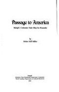 Passage to America: Ralegh's Colonists Take Ship for Roanoke - Miller, Helen Hill