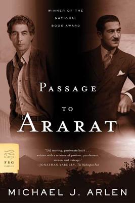 Passage to Ararat - Arlen, Michael J, and Wolff, Geoffrey (Introduction by)