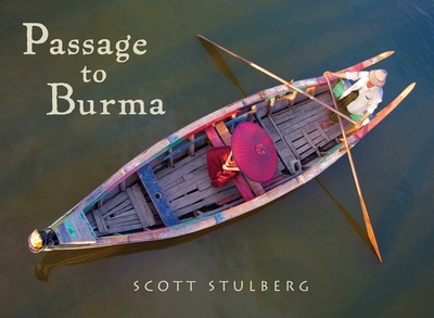 Passage to Burma - Stulberg, Scott (Photographer)