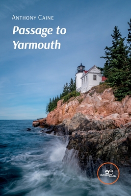 PASSAGE TO YARMOUTH - Caine, Anthony, and Europe Books (Editor)