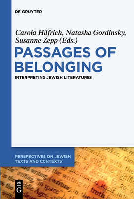Passages of Belonging: Interpreting Jewish Literatures - Hilfrich, Carola (Editor), and Gordinsky, Natasha (Editor), and Zepp, Susanne (Editor)