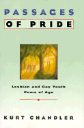 Passages of Pride:: Lesbian and Gay Youth Come of Age