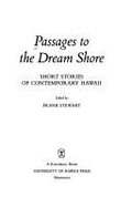 Passages to the Dream Shore: Short Stories of Contemporary Hawaii