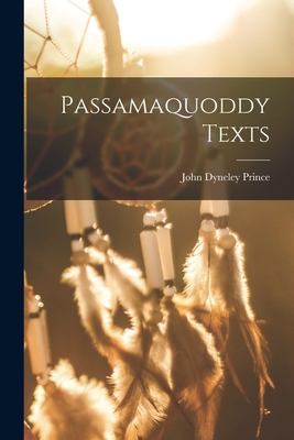 Passamaquoddy Texts - Prince, John Dyneley