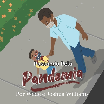 Passando Pela Pandemia - Moraes, Leticia (Translated by), and Williams, Joshua Jerome