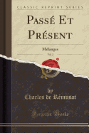 Passe Et Present, Vol. 2: Melanges (Classic Reprint)