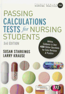 Passing Calculations Tests for Nursing Students: Advice, Guidance and Over 400 Online Questions for Extra Revision and Practice