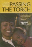 Passing the Torch: Does Higher Education for the Disadvantaged Pay Off Across the Generations? - Attewell, Paul, and Lavin, David, and Domina, Thurston