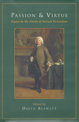 Passion and Virtue: Essays on the Novels of Samuel Richardson - Blewett, David (Editor)