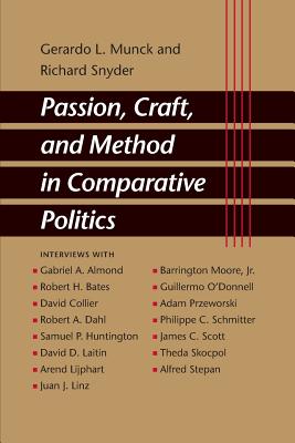 Passion, Craft, and Method in Comparative Politics - Munck, Gerardo L, and Snyder, Richard