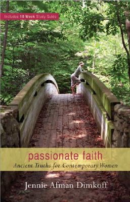 Passionate Faith: Ancient Truths for Contemporary Women - Dimkoff, Jennie Afman