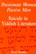 Passionate Women, Passive Men: Suicide in Yiddish Literature
