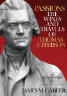 Passions: The Wines and Travels of Thomas Jefferson