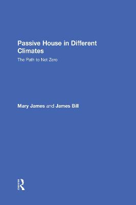 Passive House in Different Climates: The Path to Net Zero - James, Mary, and Bill, James