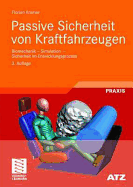 Passive Sicherheit Von Kraftfahrzeugen: Biomechanik - Simulation - Sicherheit Im Entwicklungsprozess
