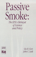 Passive Smoke: The EPA's Betrayal of Science and Policy