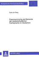 Passivsynonyme ALS Elemente Der Wissenschaftlichen Fachsprache Im Deutschen: Untersucht an Prominenten Fachtexten Des 19. Und 20. Jahrhunderts Aus Den Bereichen Der Geisteswissenschaften Und Der Naturwissenschaften