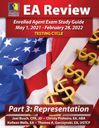 PassKey Learning Systems EA Review Part 3 Representation: Enrolled Agent Study Guide: May 1, 2021-February 28, 2022 Testing Cycle