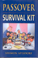 Passover Survival Kit: Revised Edition - Apisdorf, Shimon