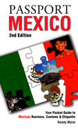 Passport Mexico: Your Pocket Guide to Mexican Business, Customs & Etiquette