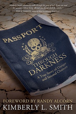 Passport Through Darkness: A True Story of Danger and Second Chances - Smith, Kimberly L