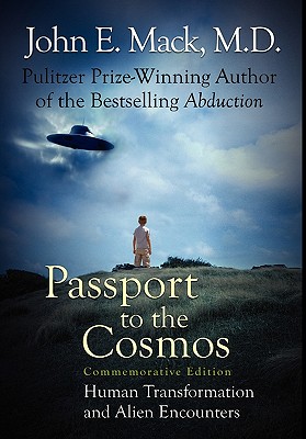 Passport to the Cosmos: Human Transformation and Alien Encounters - Mack, John E.