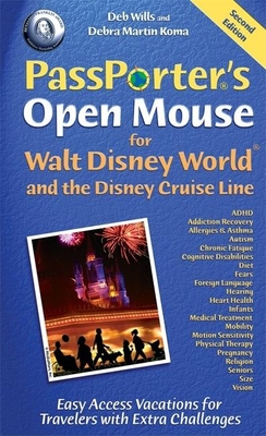 Passporter's Open Mouse for Walt Disney World and the Disney Cruise Line: Easy Access Vacations for Travelers with Extra Challenges - Wills, Deb, and Koma, Debra Martin