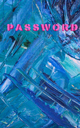 Password: An Organizer for All Your Passwords, Password Log Book, Internet Password Organizer, Alphabetical Password Book, Logbook To Protect Usernames and ... notebook, password book small 5" x 8"