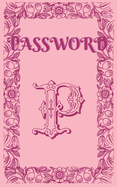 Password: An Organizer for All Your Passwords, Password Log Book, Internet Password Organizer, Alphabetical Password Book, Logbook To Protect Usernames and ... notebook, password book small 5" x 8"
